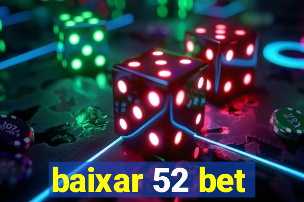 baixar 52 bet